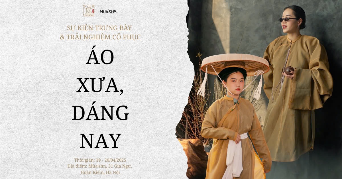 TRƯNG BÀY VÀ TRẢI NGHIỆM CỔ PHỤC: ÁO XƯA DÁNG NAY
